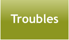 Troubles